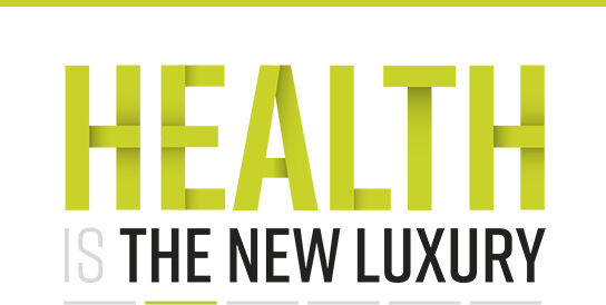 Health is the new luxury